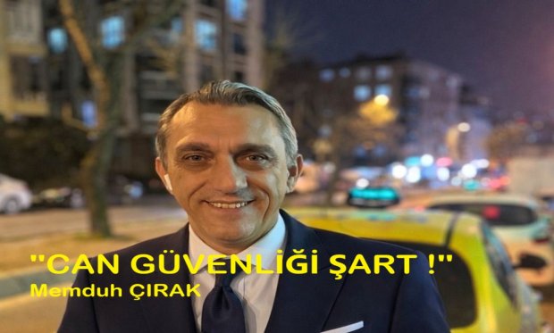 CAN GÜVENLİĞİ ŞART !