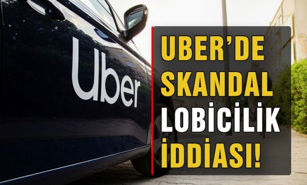 Dünya'yı sarsan UBER Skandalı ve Gerçekler