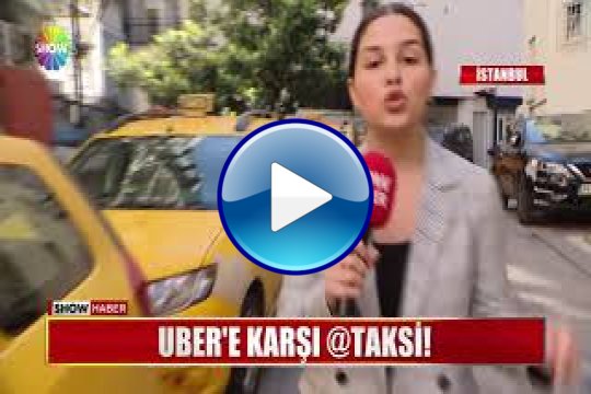 Taksi şoförleri UBER'le böyle mücadele edecek!